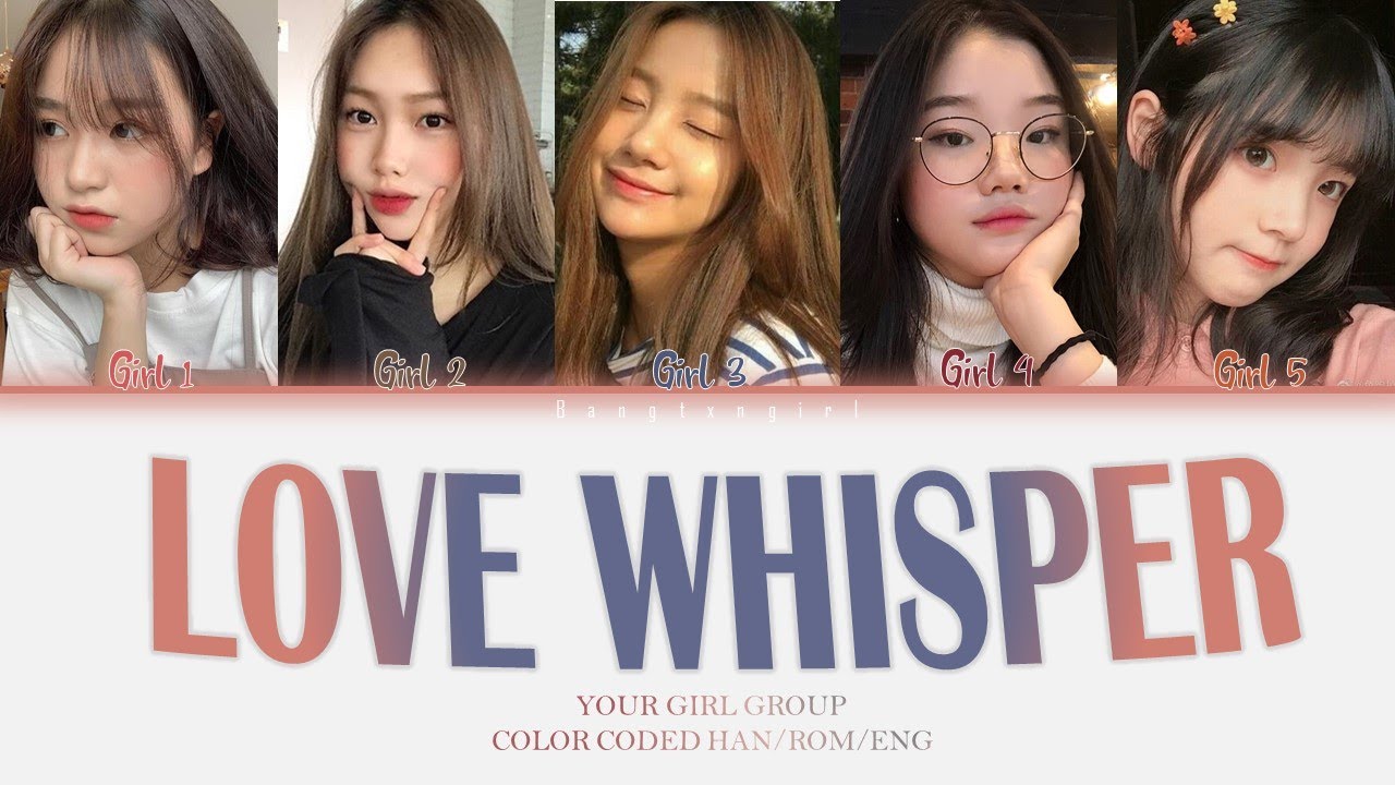 [YOUR GIRL GROUP] Love Whisper By: GFRIEND {5 Members ver.}