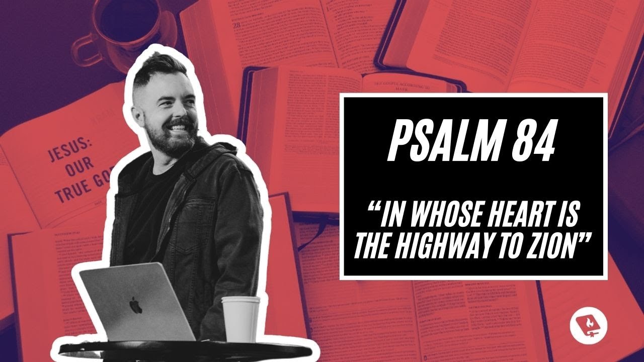 Psalm 84 (Verse by Verse Bible Study)