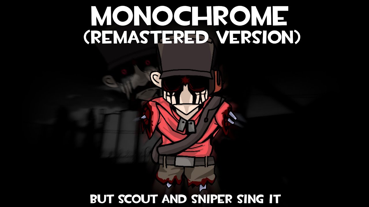 Monochrome but Scout and Sniper sing it (Remastered ver.)