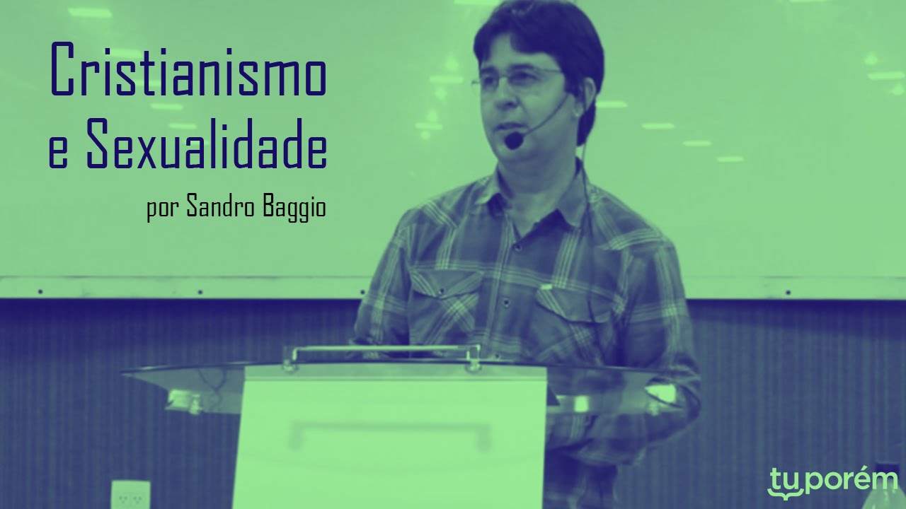 Cristianismo e sexualidade | Sandro Baggio