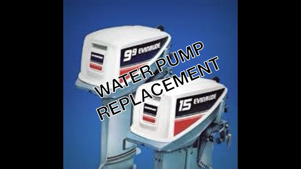 9.9 - 15 hp Evinrude / Johnson water pump replacement