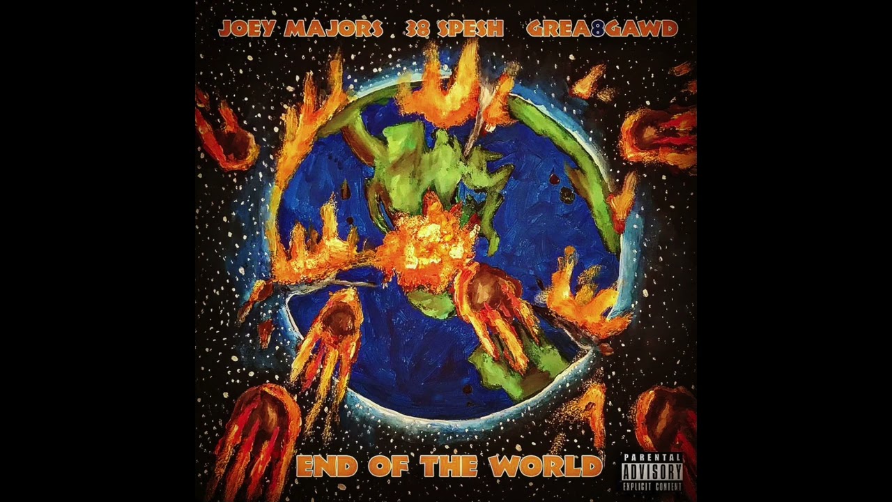 Joey Majors & GREA8GAWD - End Of The World feat. 38 Spesh