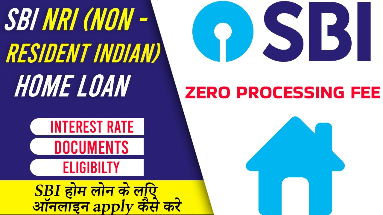 How To Get NRI Home Loan | SBI NRI Home Loan In Detial - Interest Rate  -Eligibilty -Documents