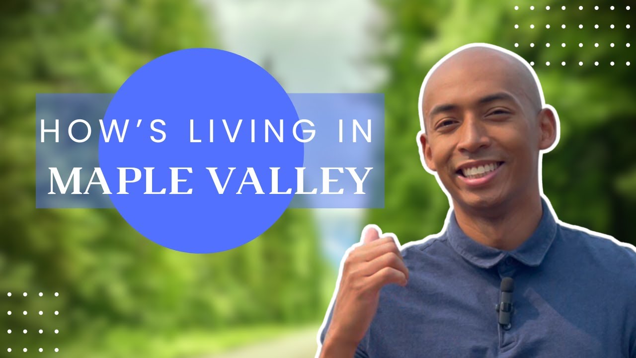 Living in Maple Valley WA | Everything You Need to Know About Maple Valley WA