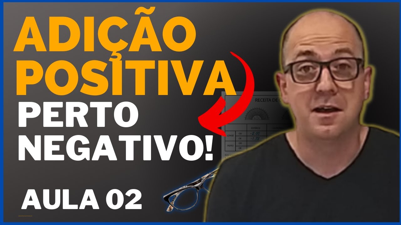 COMO CALCULAR ADIÇÃO DE MULTIFOCAIS  QUANDO O GRAU DA RECEITA  NEGATIVO.