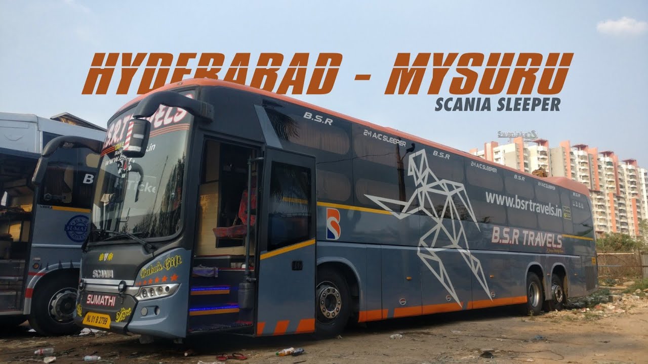 HYDERABAD to MYSURU | BSR Travels Scania Sleeper - India's Most Unique Livery