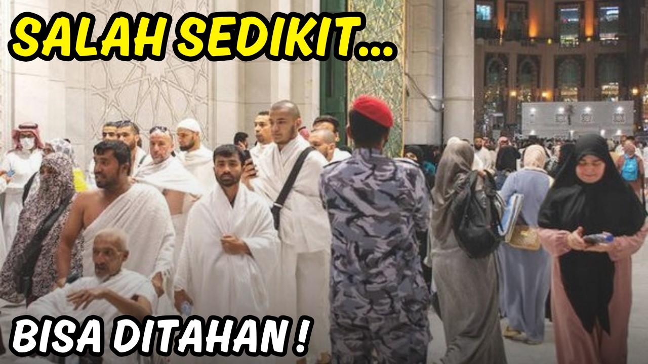 Jangan Sampai Ditangkap di Makkah! 6 Larangan Ini Sering Dilakukan Jemaah Indonesia