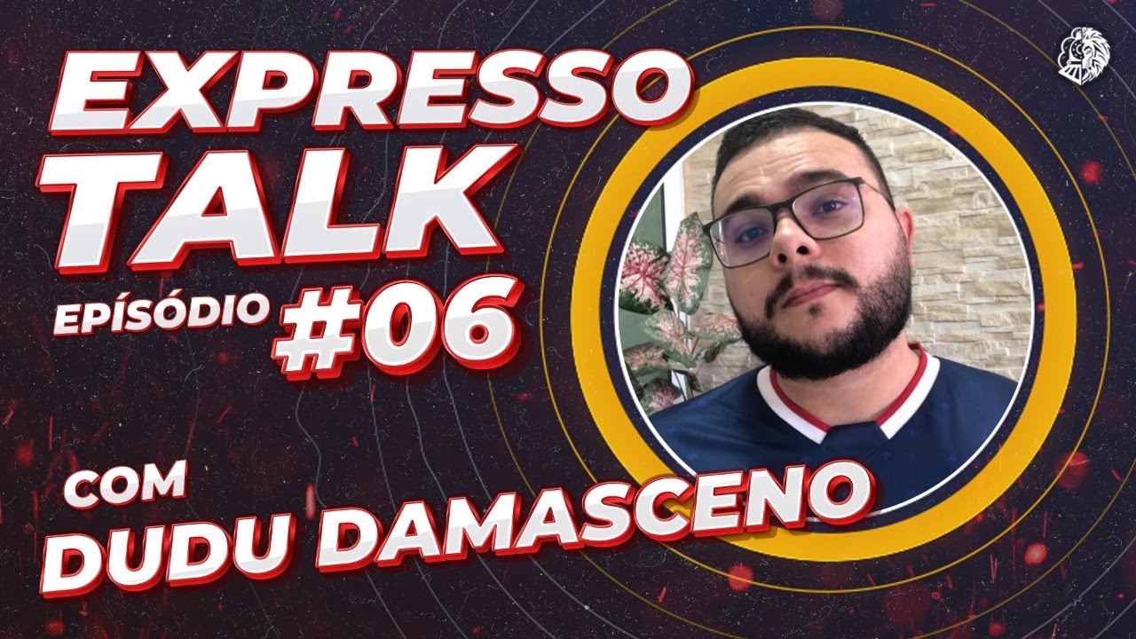 DUDU DAMASCENO | Expresso Talk #06 ~ @boraleao