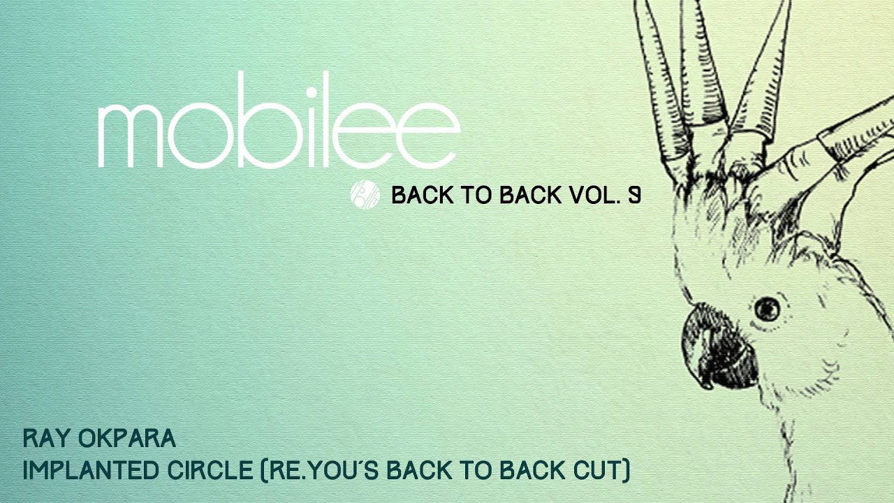 Ray Okpara - Implanted Circle (Re.You&acute;s back to back cut) - B2B Vol. 9