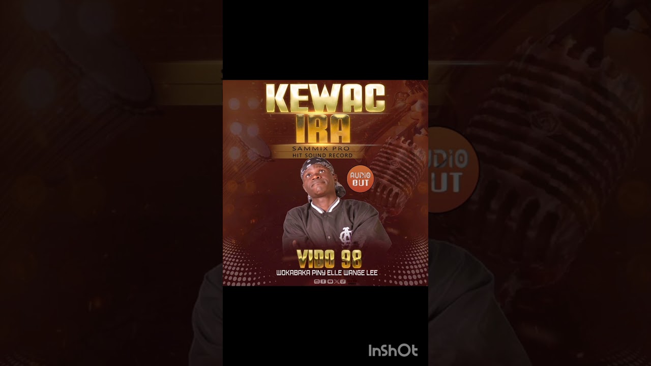 Kewac ira by Vido 98 is officially out 
