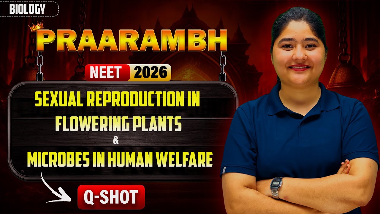 🌸Sexual Reproduction 🧫in Flowering Plants 🦠& Microbes in Human Welfare | Question practice 💡🔥