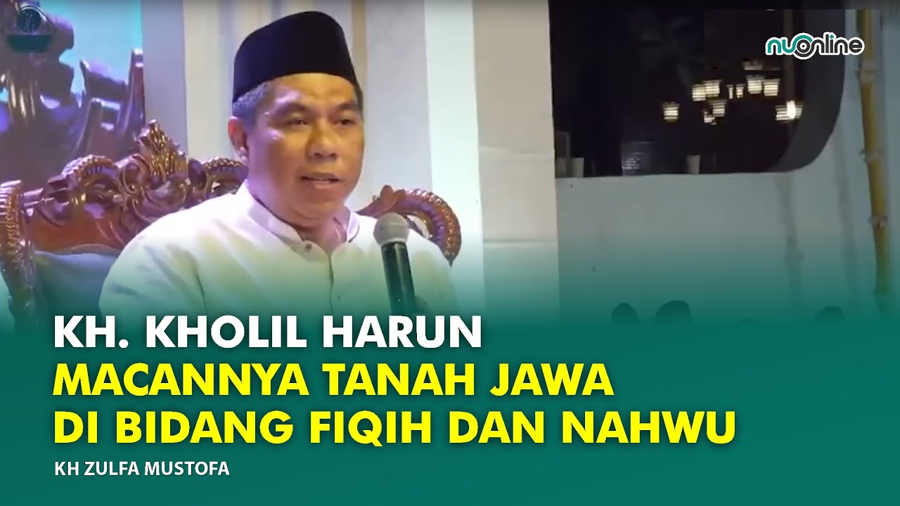 Alasan Waketum PBNU Sebut KH Kholil Harun Kasingan Rembang Macannya Tanah Jawa | KH Zulfa Mustofa