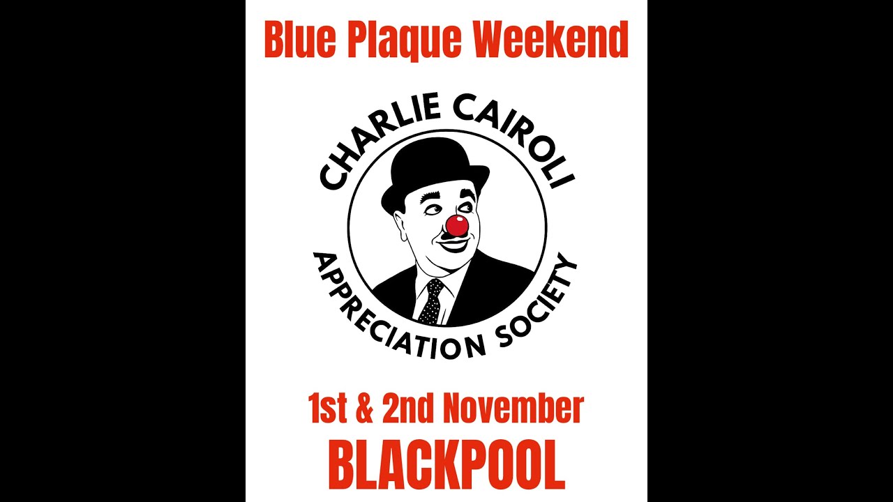 Charlie Cairoli Blue Plaque Weekend - Blackpool - 1st & 2nd November 2025