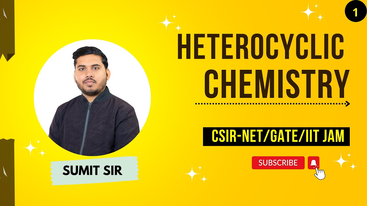 Heterocyclic Chemistry | Lecture-1 | NET | GATE | IIT-JAM