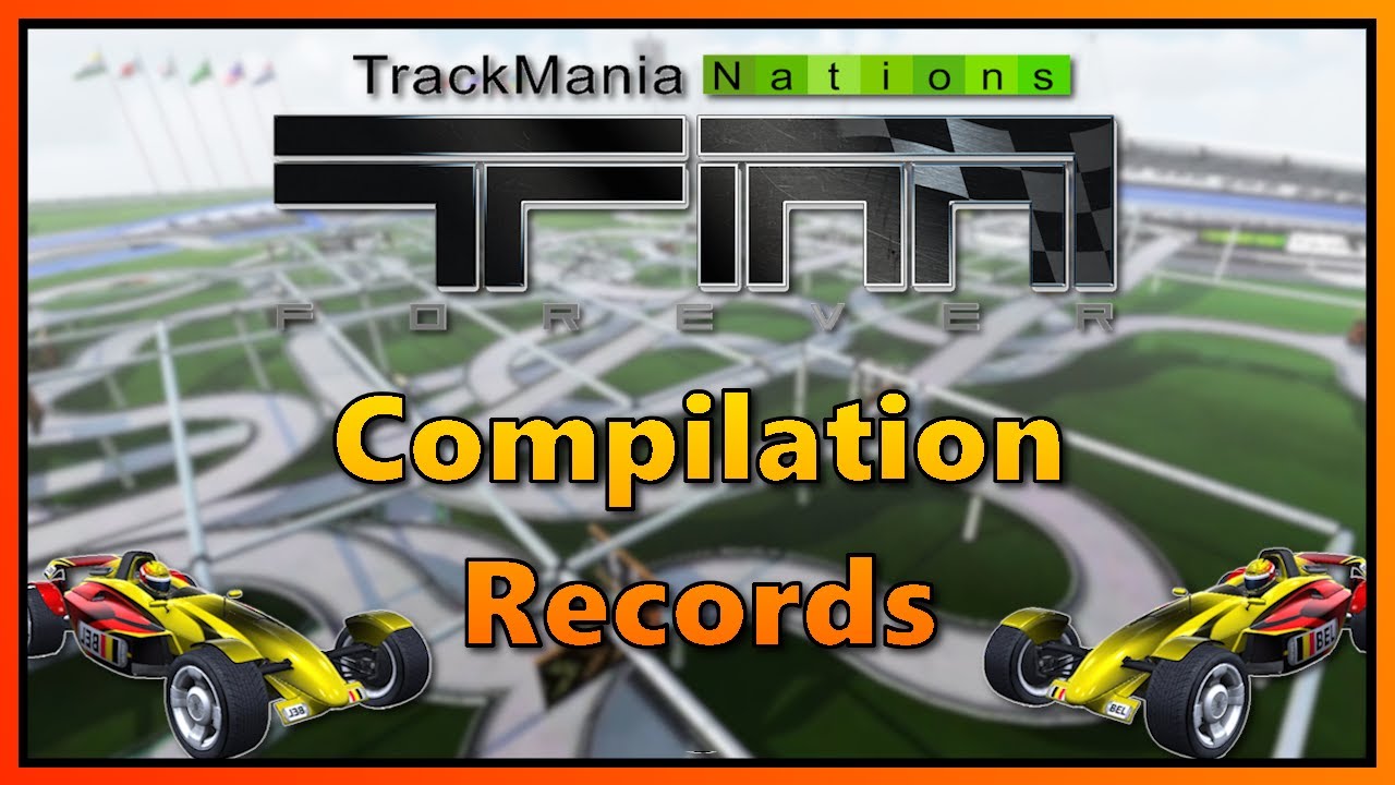TrackMania Nations Forever | Compilation de mes Records !