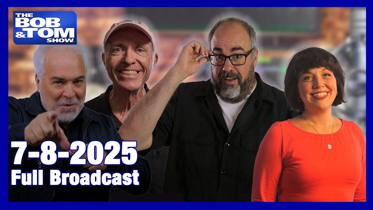 The Bob & Tom Show July 8, 2025