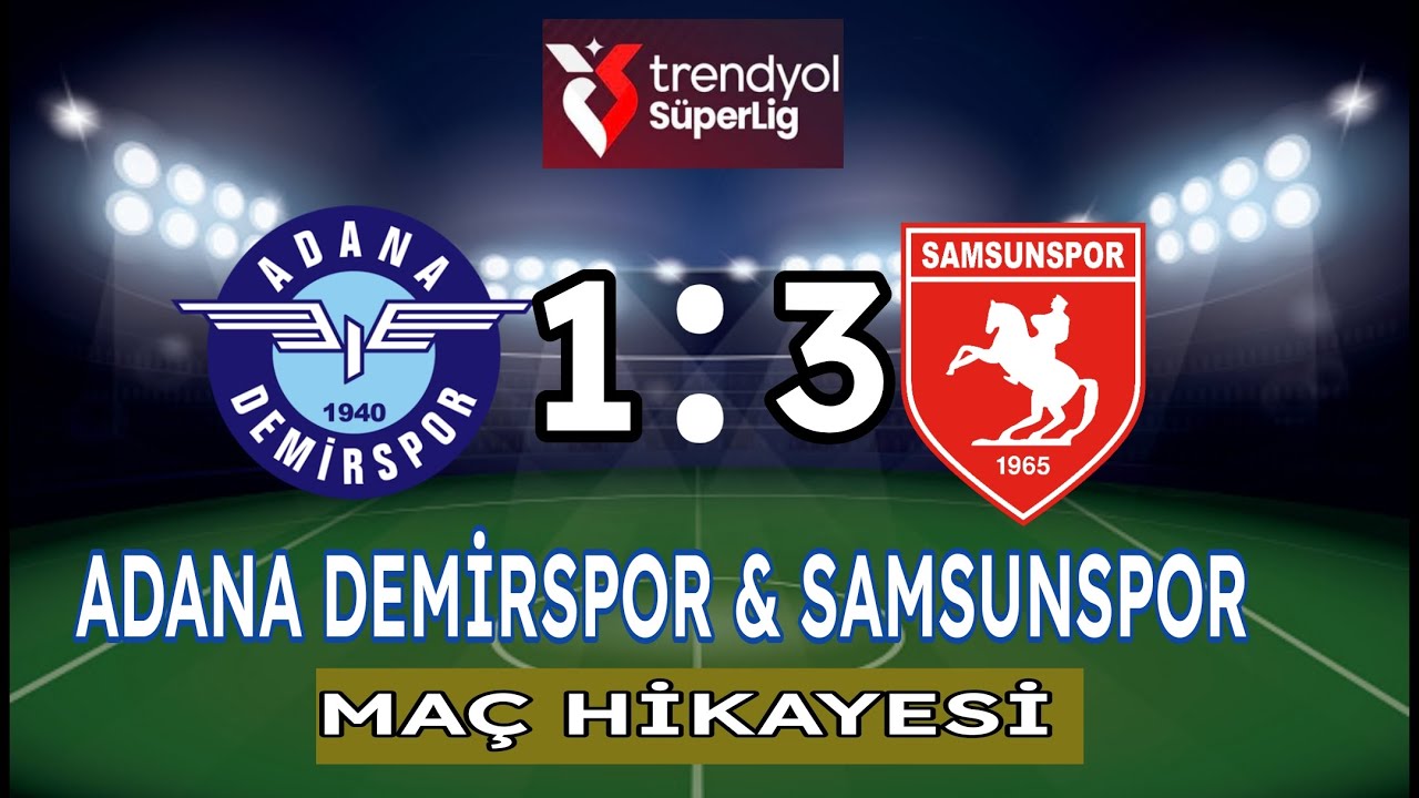 ADANA DEMİRSPOR & SAMSUNSPOR MAÇ HİKAYESİ / ADANA'DA YİNE HÜSRAN YÖNETİM İSTİFA SESLERİ