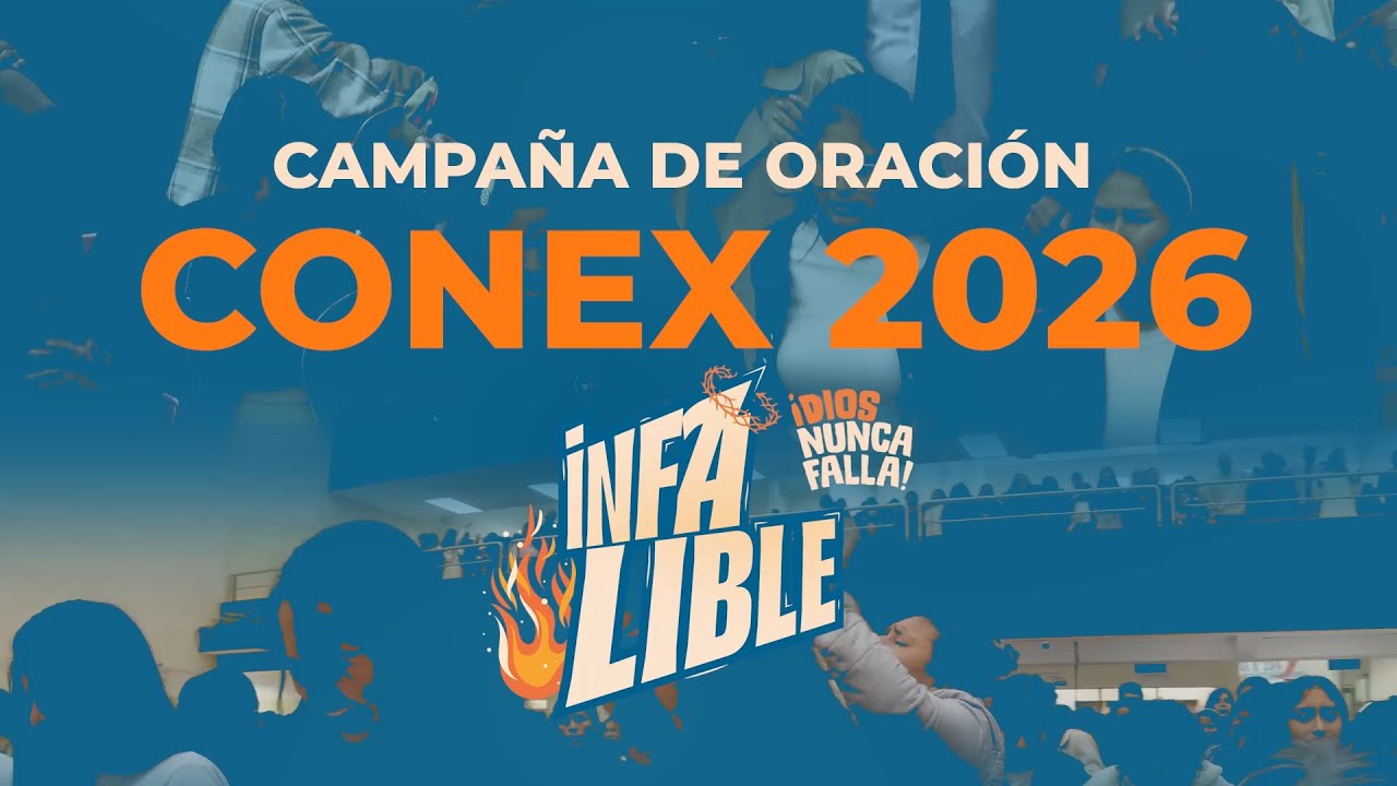 🔴 EN VIVO | Campaña de Oración en Favor del Gran Evento “Conex 2026” – Dia 13