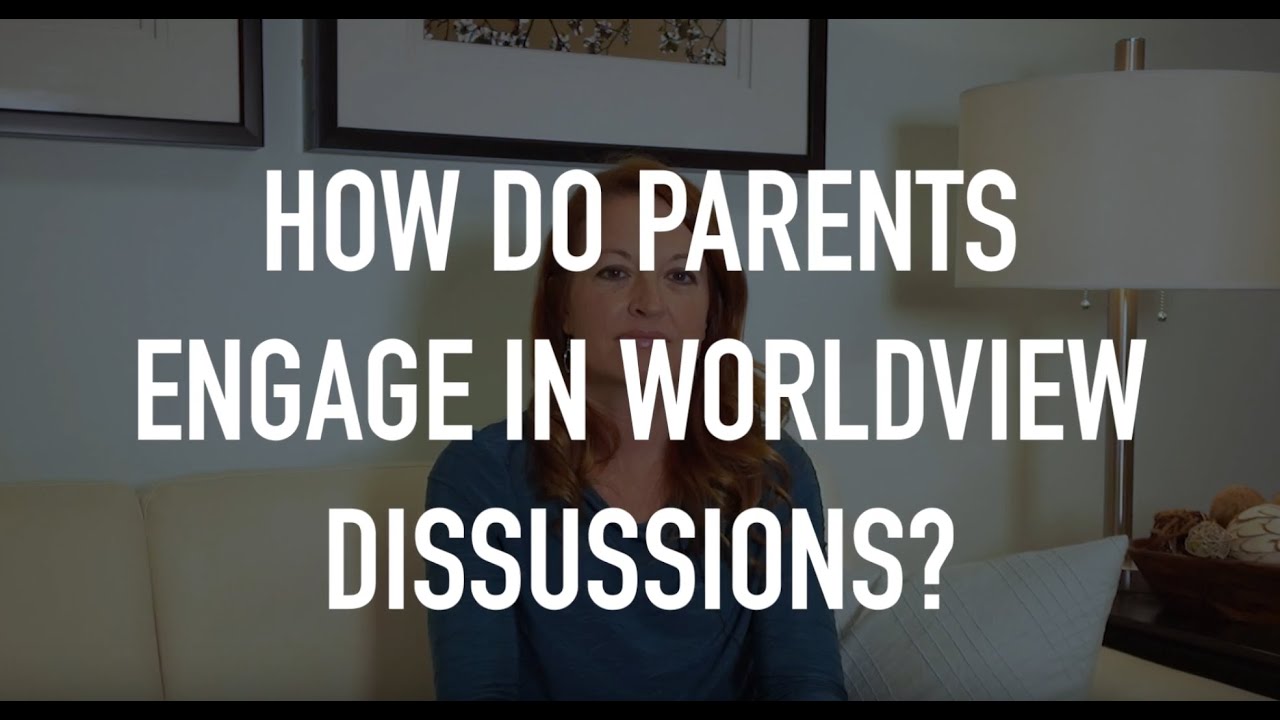 How Do Parents Engage In Worldview Discussions?