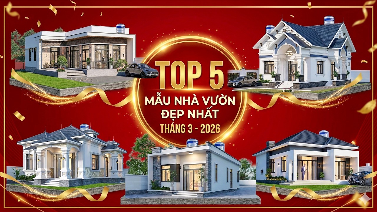 TOP 5 NHÀ VƯỜN ĐẸP NHẤT THÁNG 3 -2026