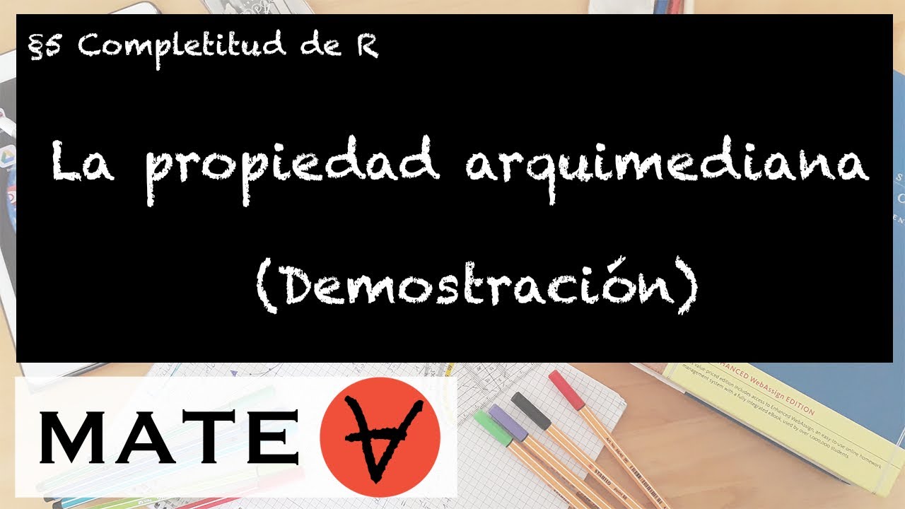 La propiedad arquimediana (Demostración)