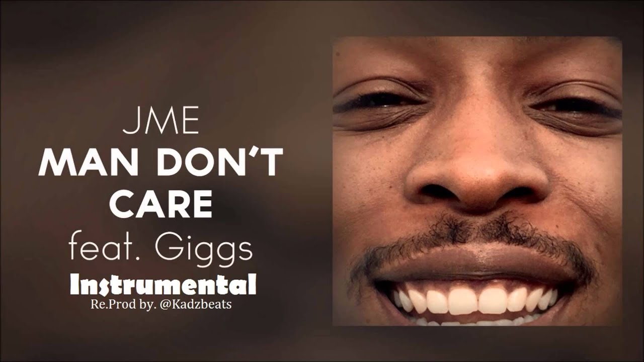 JME - Man Don't Care (Ft. Giggs) - Instrumental