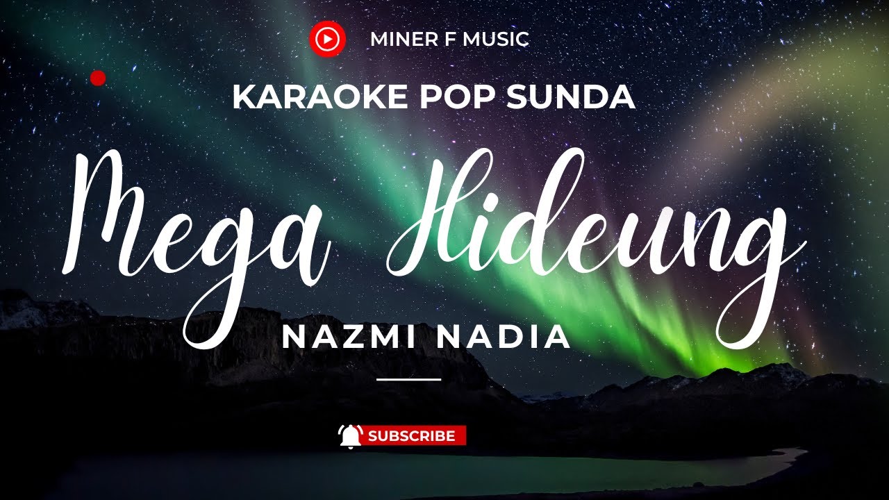 MEGA HIDEUNG - KARAOKE LIRIK POP SUNDA NAZMI NADIA  || MINER F MUSIC