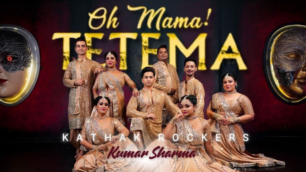 Oh Mama ! TeTeMa | Kathak Fusion | Kathak Rockers | Kumar Sharma
