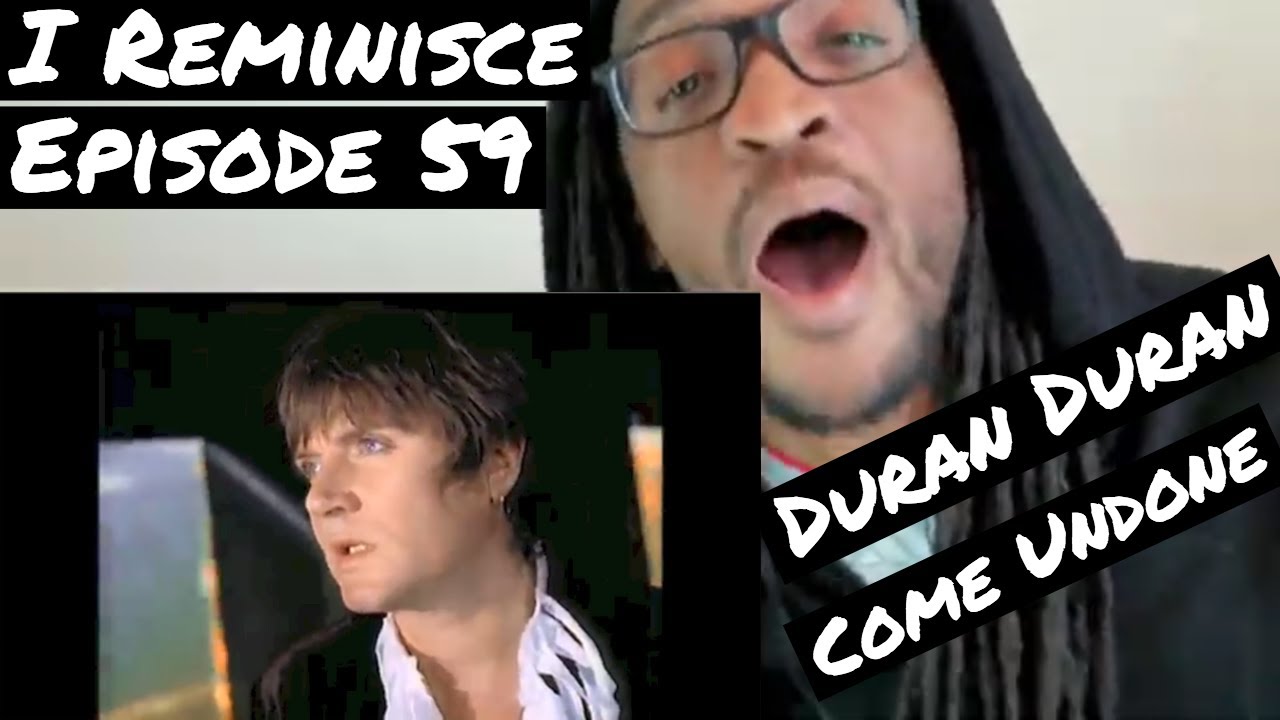Duran Duran - Come Undone | REACTION | I REMINISCE Ep 59