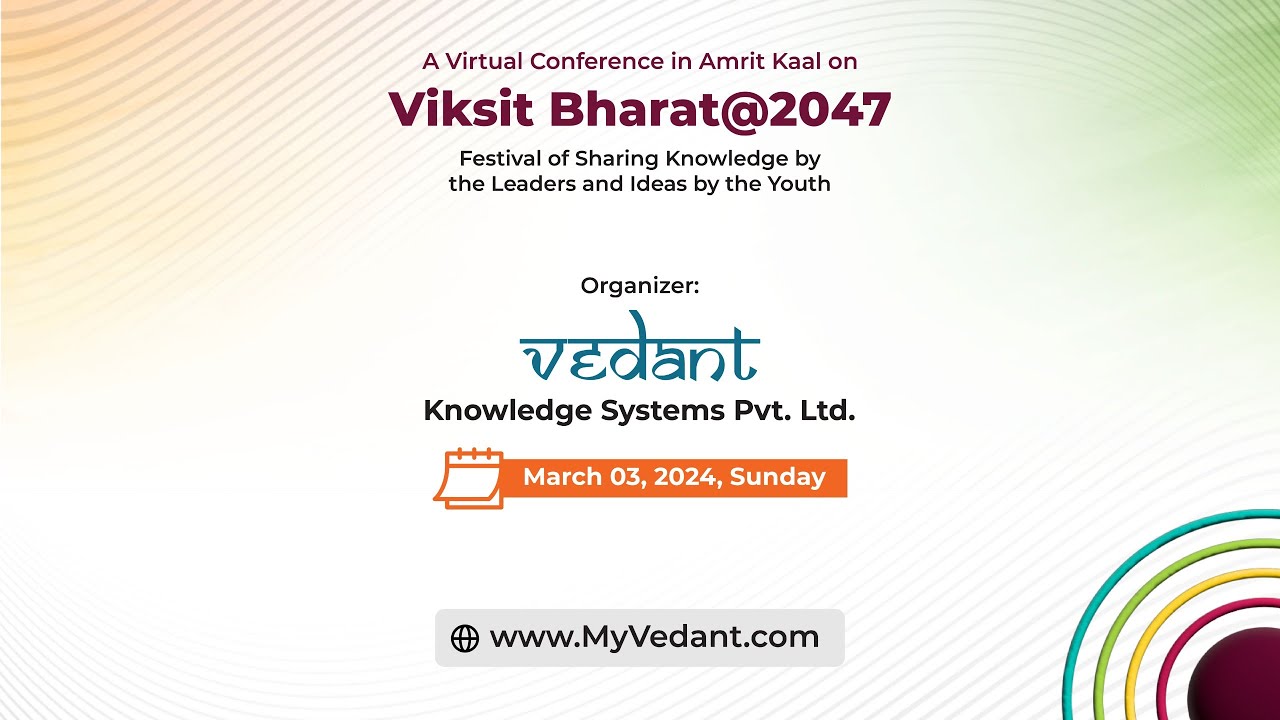 Vedant Viksit Bharat@2047 Conference Inaugural, Keynote, Plenary Sessions