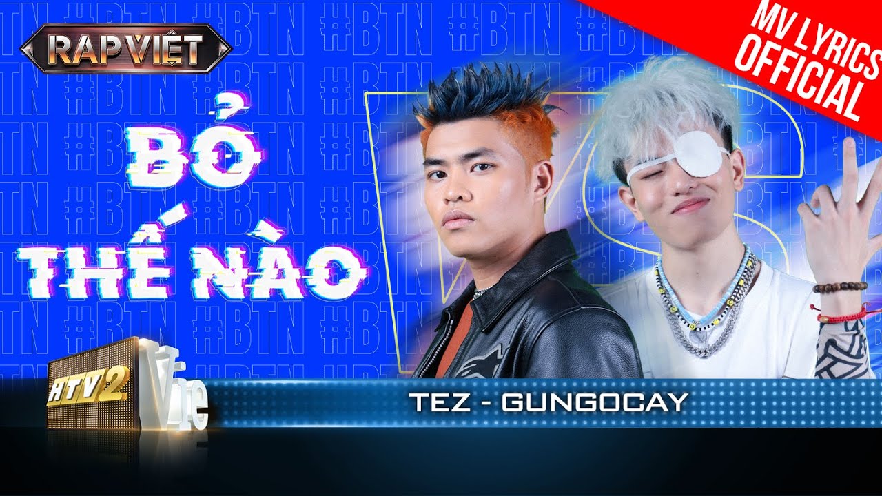 Bỏ Thế N&agrave;o - Tez & gung0cay - Team BigDaddy | Rap Việt 2023 [MV Lyrics]