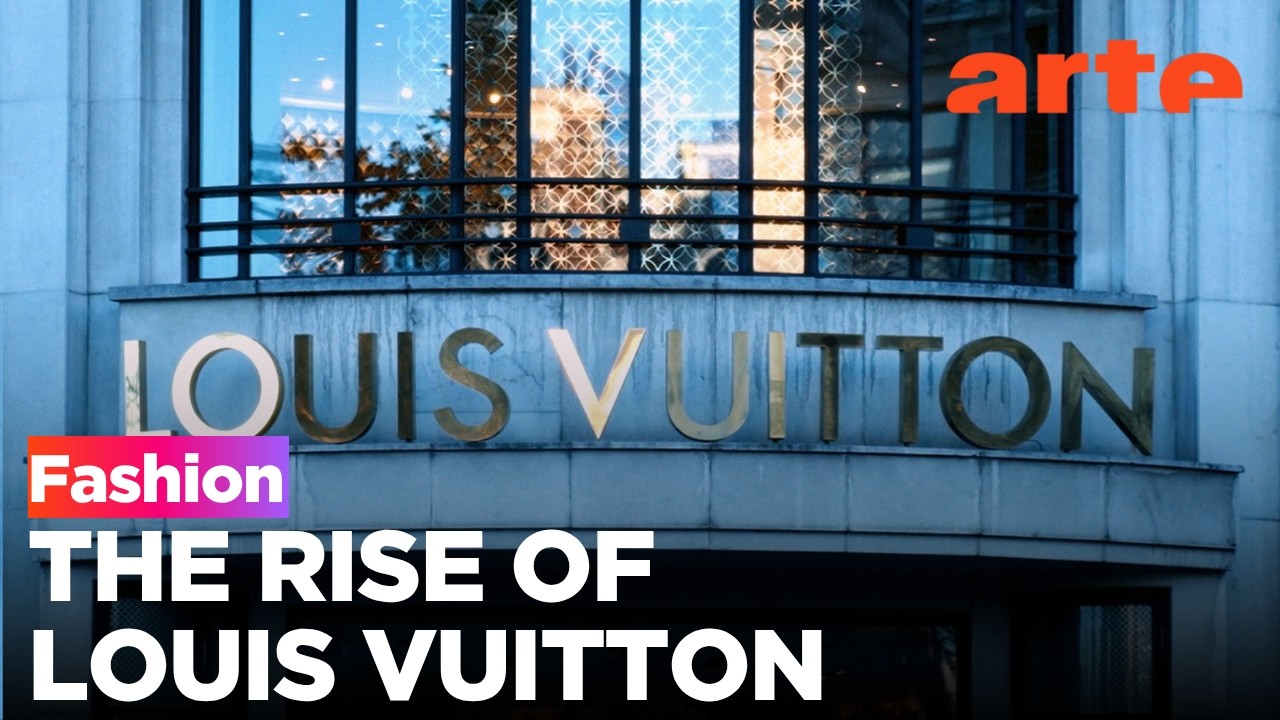 Louis Vuitton: A Luxury Empire (1/2) The Stuff of Dreams | ARTE.tv Culture