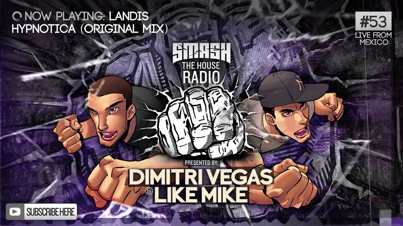 Dimitri Vegas & Like Mike - Smash The House Radio ep. 53