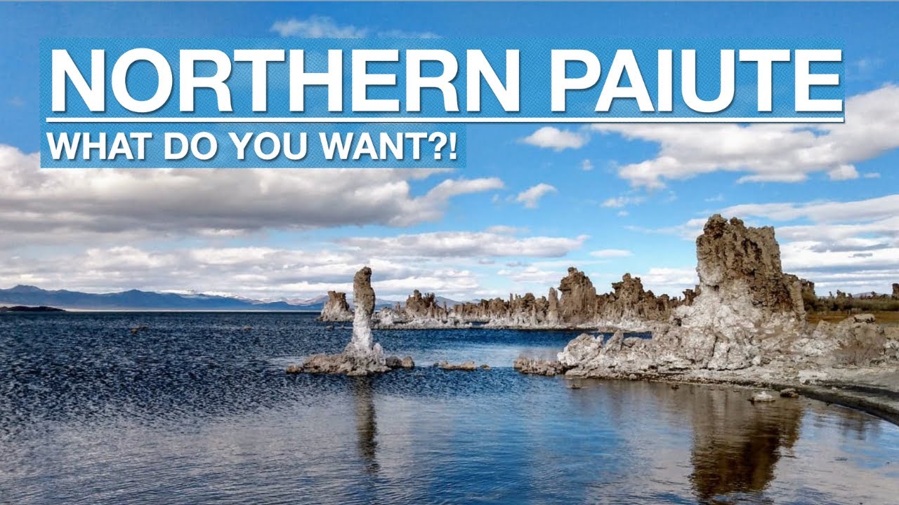 Northern Paiute: What Do You Want?!