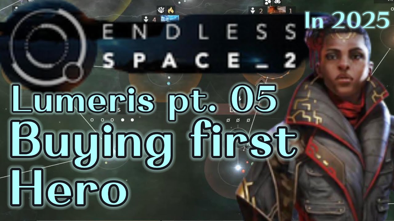Lumeris pt. 05 - Endless Space 2 In 2025