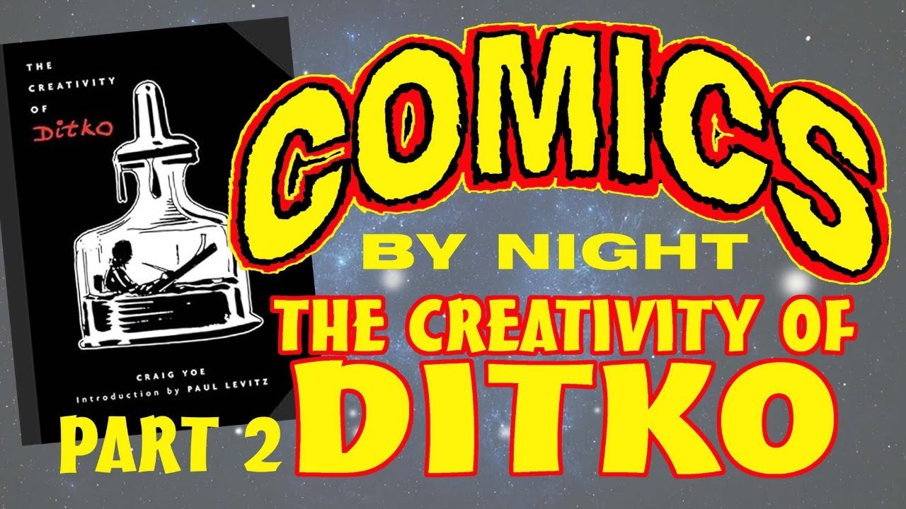 Comics By Night: The Creativity of DITKO Part 2