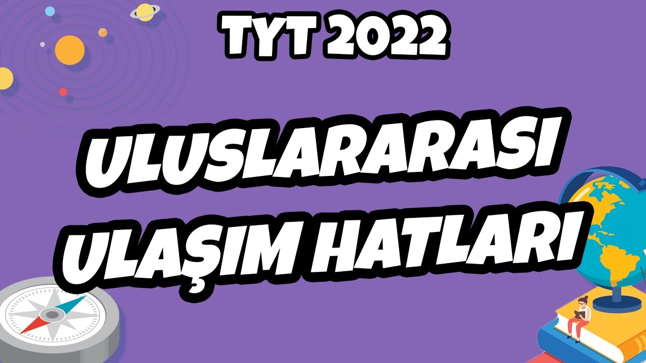 TYT Coğrafya - Uluslararası Ulaşım Hatları | TYT Coğrafya 2022 #hedefekoş