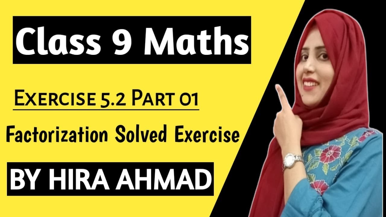 Class 9 Maths | Solved Excercise 5.2 Part 01 | Factorization | Hira Ahmad