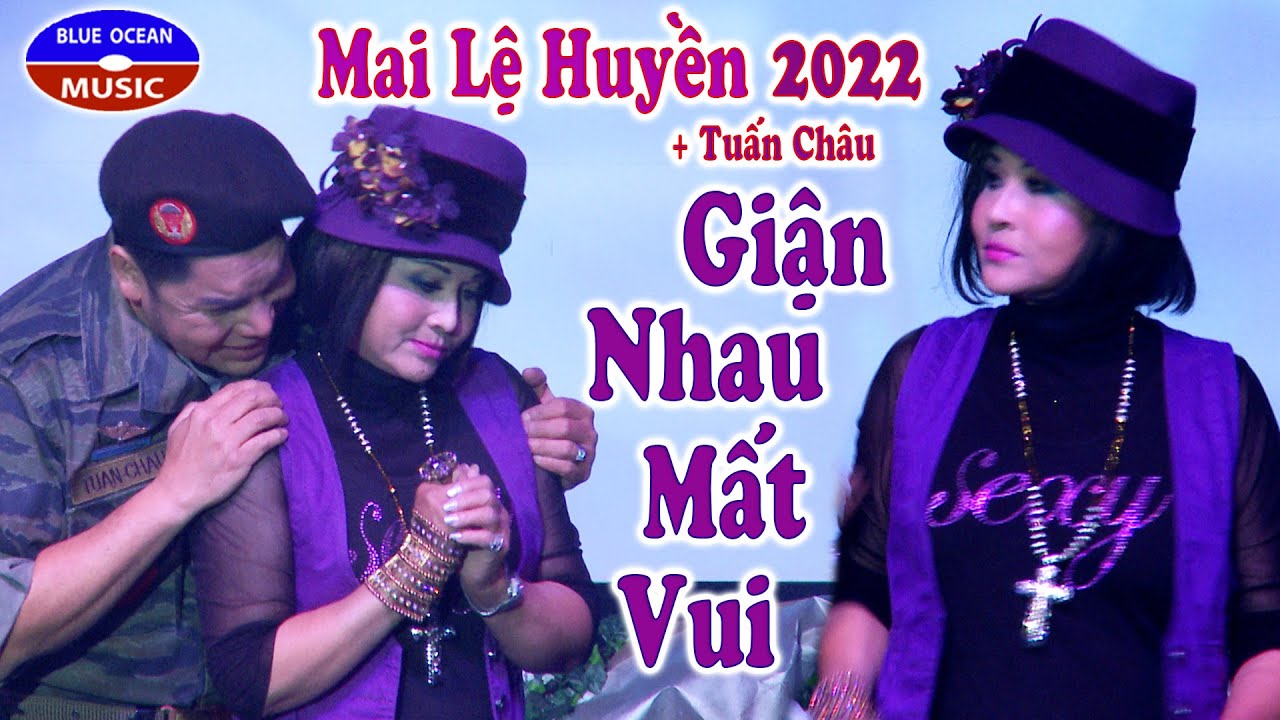 Mai Lệ Huyền 2022 | Giận Nhau Mất Vui | hát với Tuấn Châu
