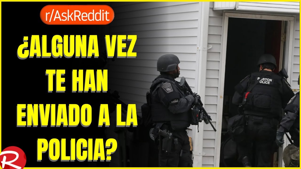 ¿Alguna vez te han enviado a la policía? Reddit español, posts de Reddit.