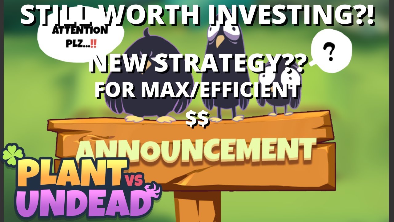 Plant Vs Undead Still Worth Investing? Not A Good Time?! New 5 PVU Guide