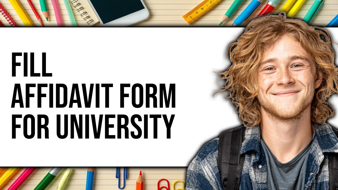 How To Fill Affidavit Form For University