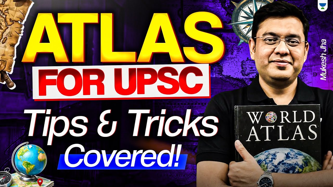 How to USE ATLAS for UPSC? | The LAYERING Method for Maps, Geography & Current Affairs | Mukesh Jha
