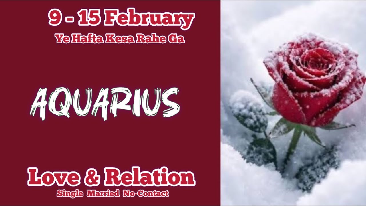 Aquarius Love Weekly❤️You Vs Them❤️Their Love Feelings Thought❤️Career General❤️9-15 February 