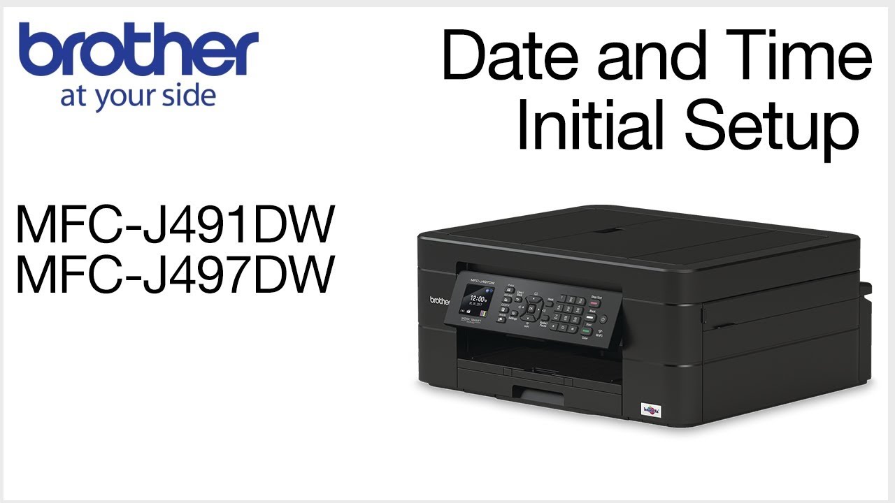 Date and Time – Initial Setup of Brother MFCJ497DW or MFCJ491DW