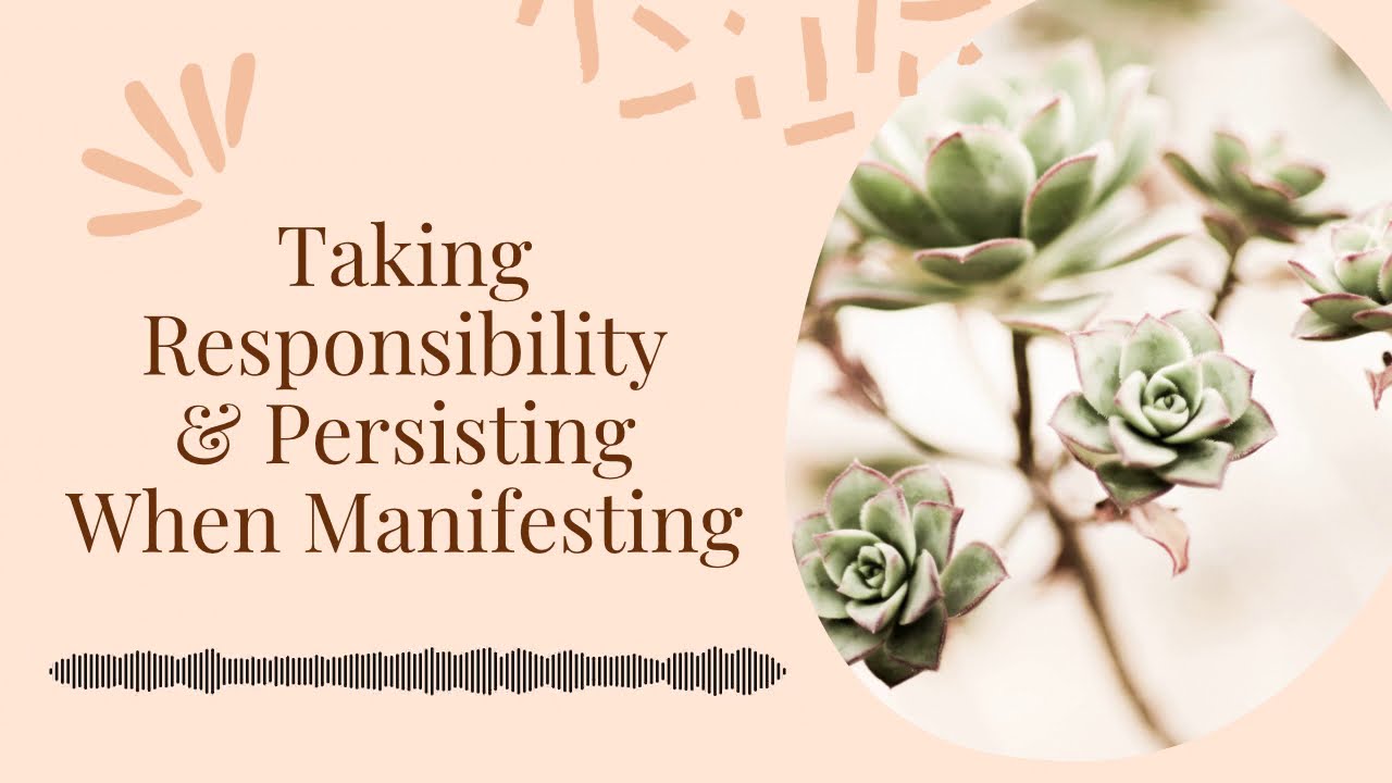 Taking Responsibility, Persistence & Forgiveness When Manifesting | Neville Goddard