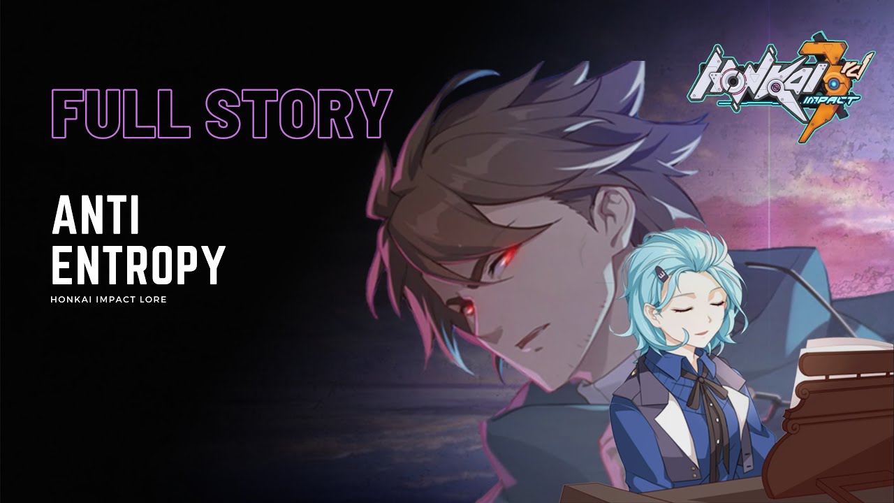 The Birth of Anti Entropy | Honkai Impact 3rd Visual Novel