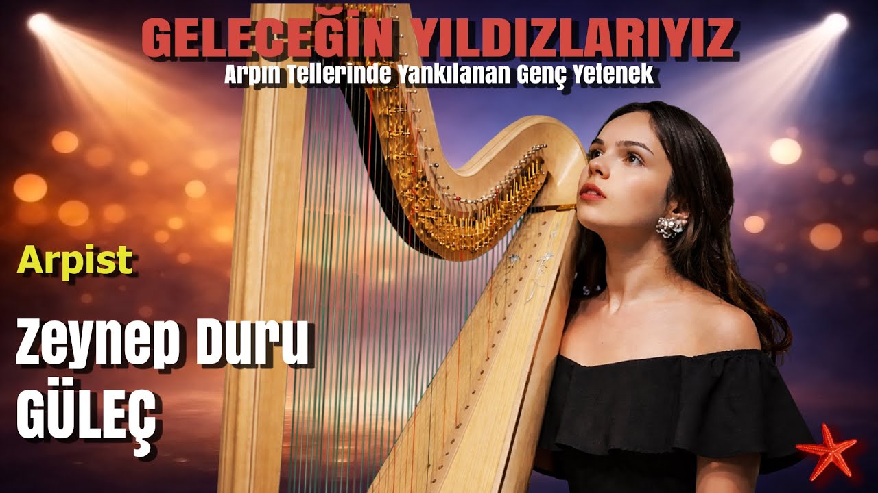 GELECEĞİN YILDIZLARIYIZ- ZEYNEP DURU GÜLEÇ