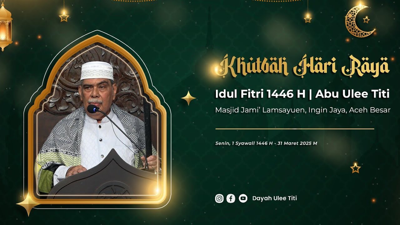 Khutbah Hari Raya Idul Fitri 1446 H | Abu H. 'Athaillah Ishaq | Masjid Jami' Lamsayuen