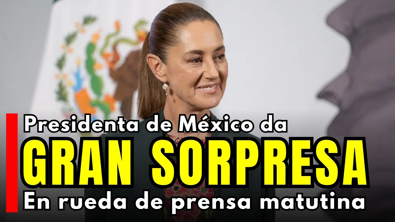 SORPRESIVO mensaje de la presidenta de México en la mañanera